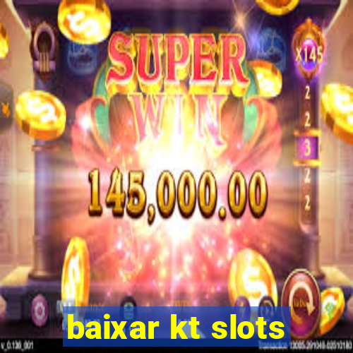 baixar kt slots